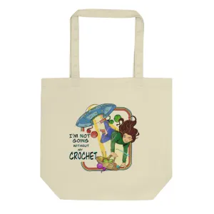 Alien Abduction Eco Friendly Tote Bag, I'm Not Going Without My Crochet