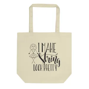 Eco Tote Bag with I Make String Look Pretty Graphic, Yarn Project Bag