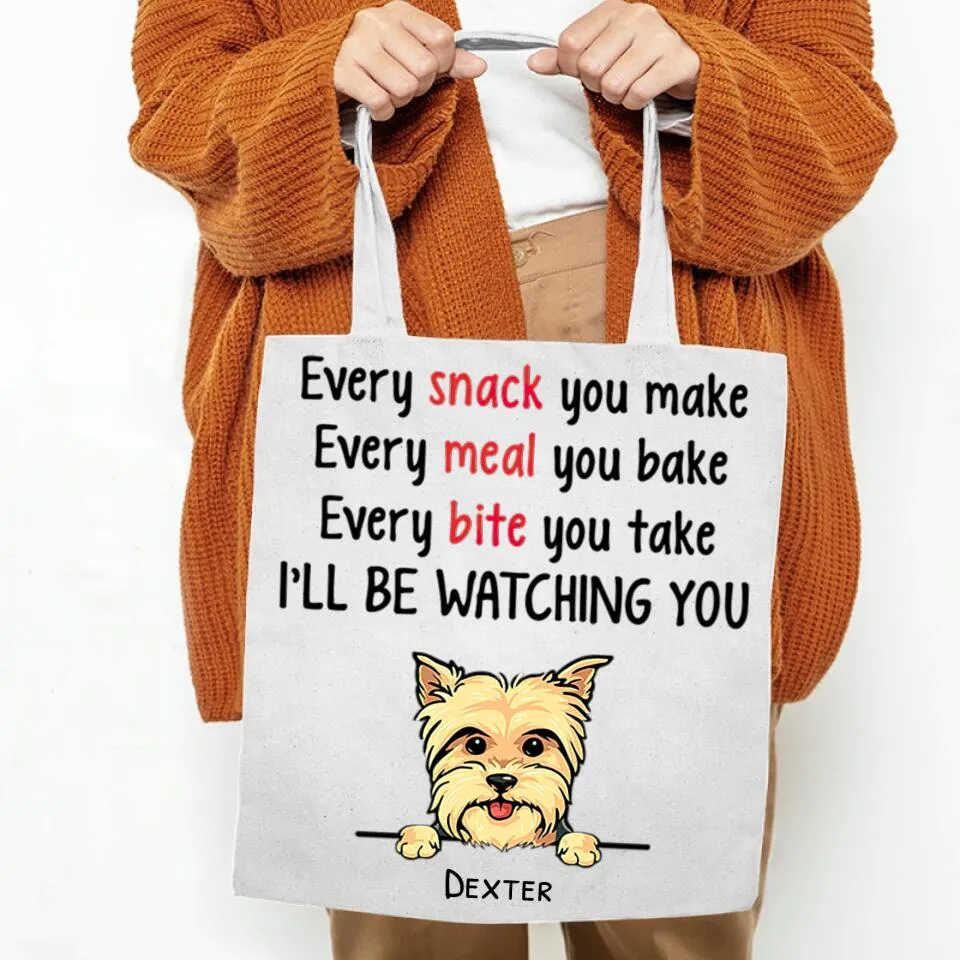 Every Snack You Make Dog Personalized Tote Bag
