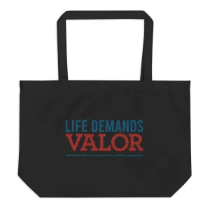 Life Demands Valor Large organic tote bag