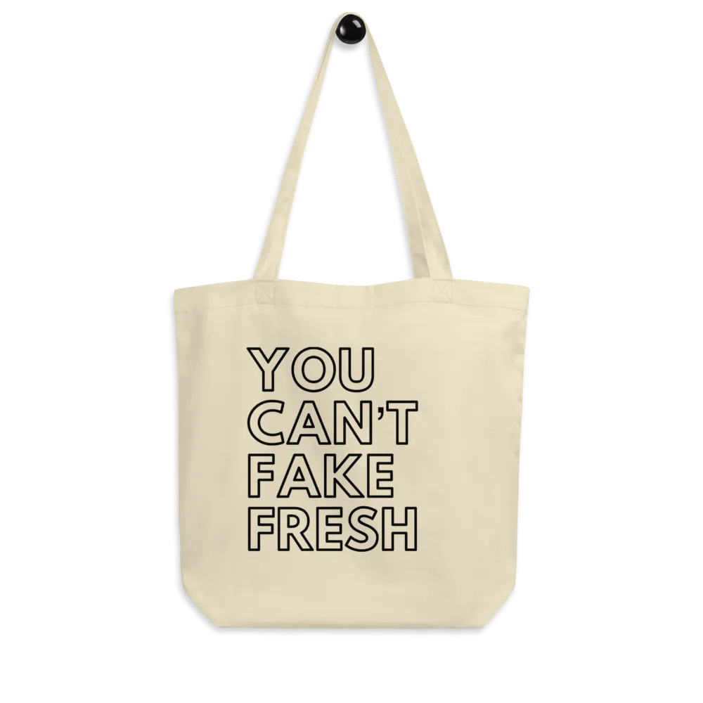 You Can’t Fake Fresh tote bag