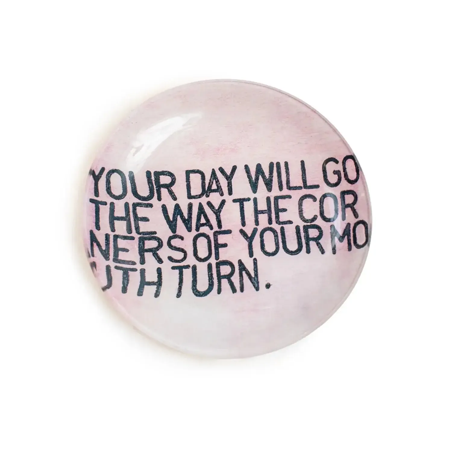 YOUR DAY WILL GO SMALL ROUND DECOUPAGE JEWLERY PLATE